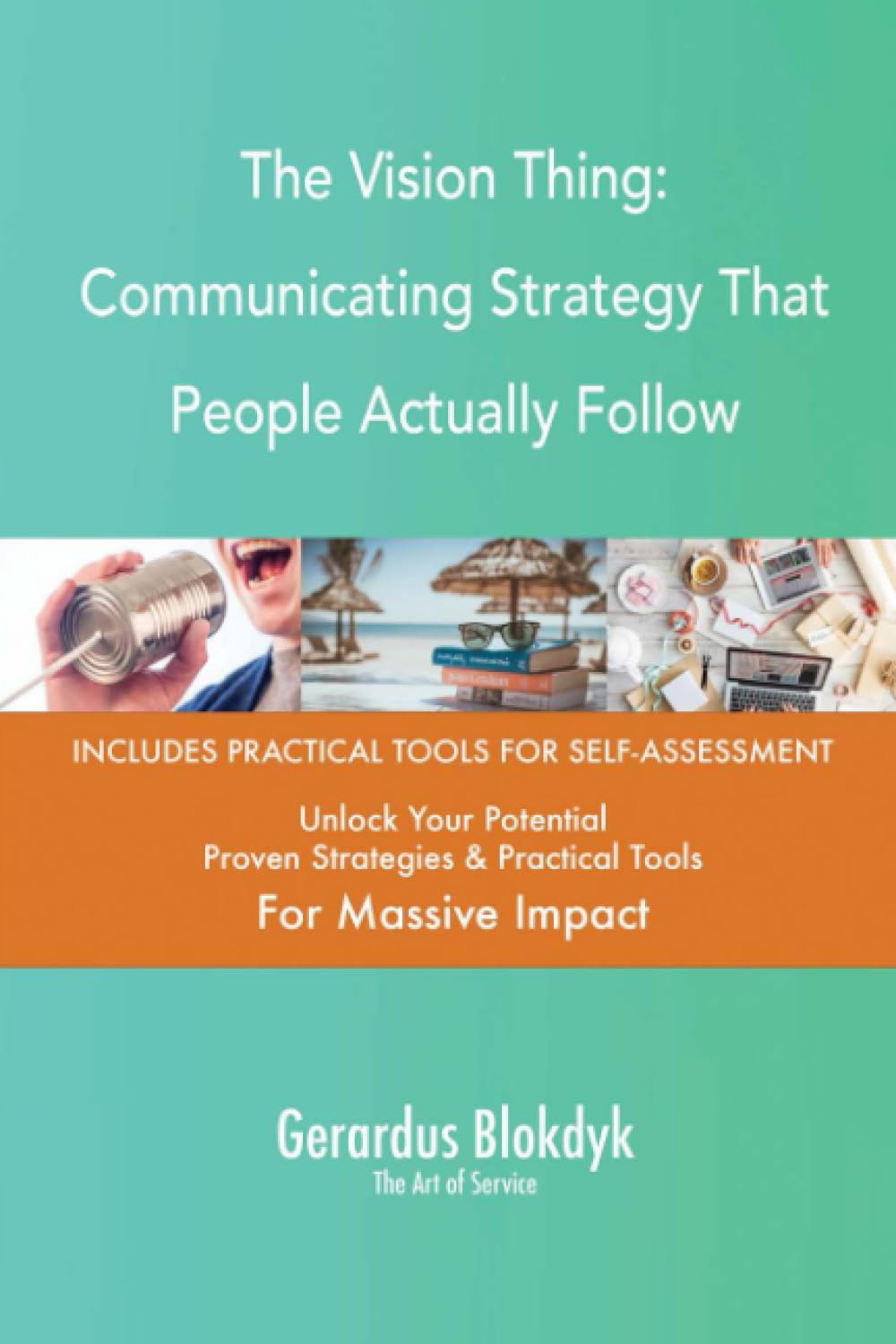 The Vision Thing: Communicating Strategy That People Actually Follow