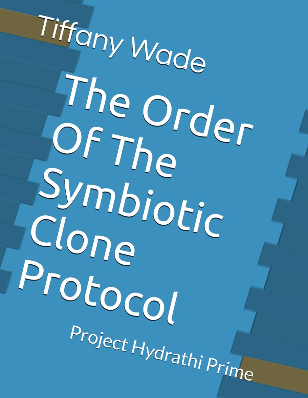 The Order Of The Symbiotic Clone Protocol: Project Hydrathi Prime