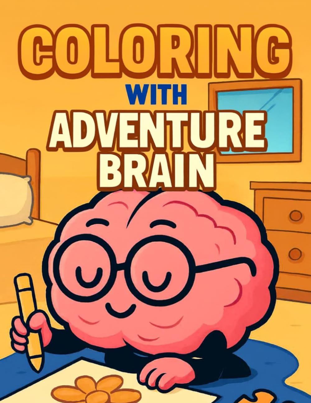 Coloring with the Adventurous Little Brain: Strengthen your memory by coloring: Join Brainy on an adventure full of color, learning and fun!