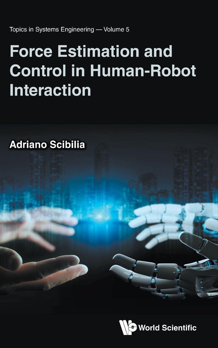 Force Estimation And Control In Human-robot Interaction by Ad... - 9789819813612