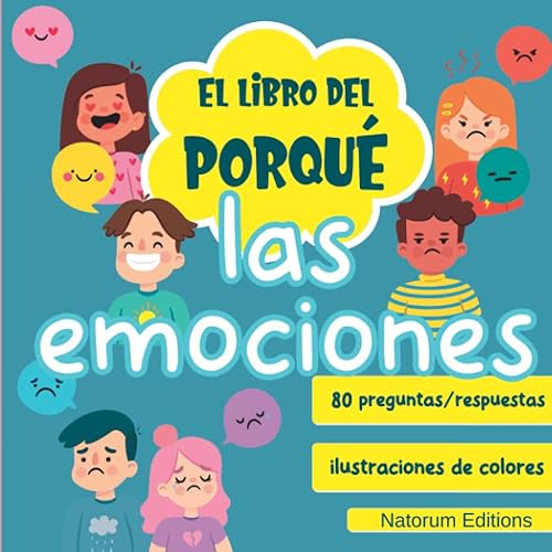 El libro del Porqué - las Emociones: libro de entretenimiento educativo para niños a partir de 7 años | 80 respuestas a preguntas con ilustraciones en color | 41 páginas para saberlo todo