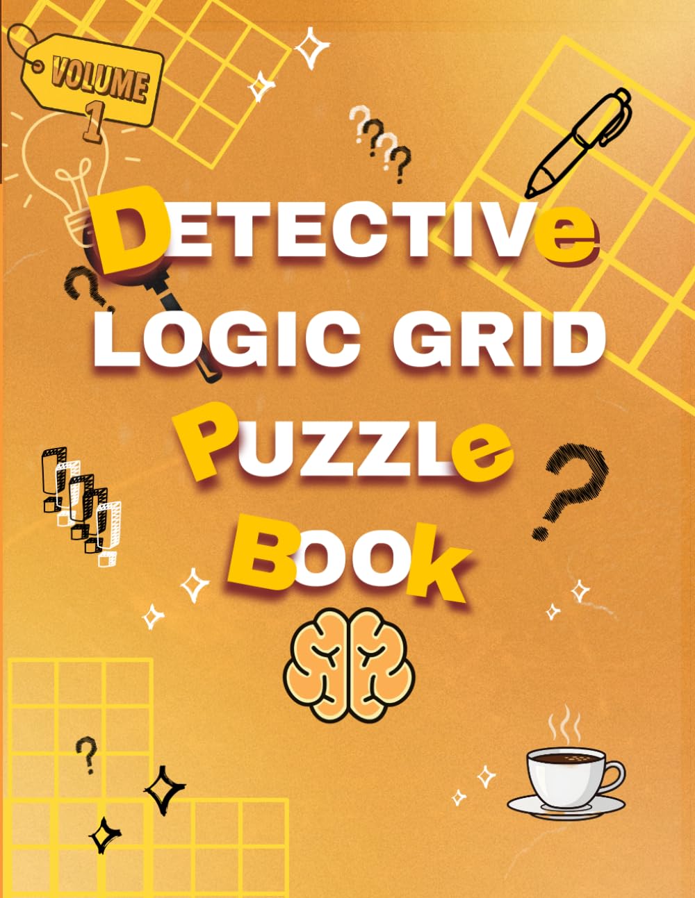 Detective Logic Grid Puzzle Book: +100 Cold Cases from Inspector Locke's Ironhaven Files | Read the Clues, Fill the Grid, Crack the Case