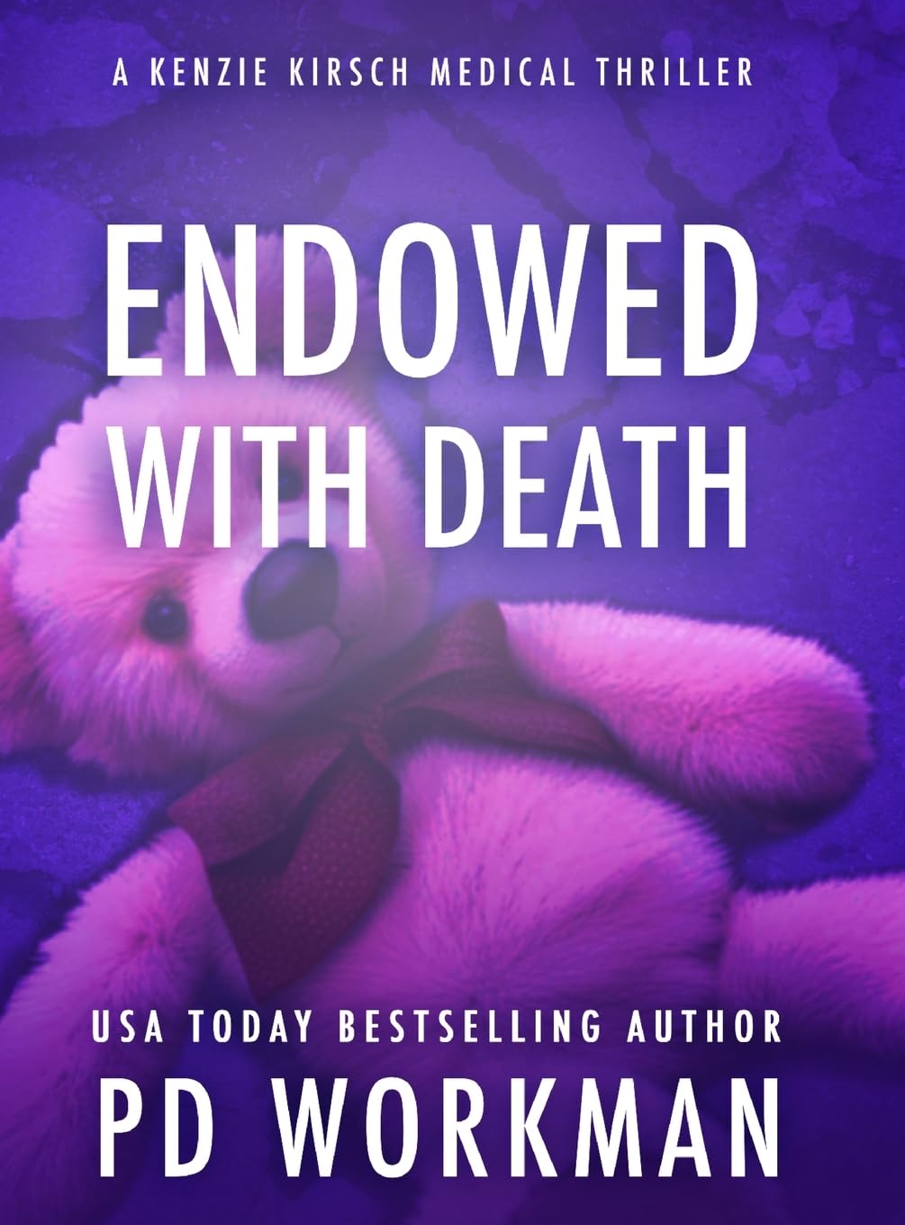 Buy Endowed with Death: 8 (A Kenzie Kirsch Medical Thriller) — BookShops.in