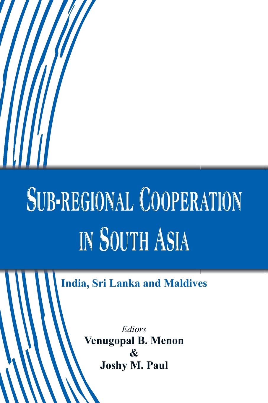 Sub-Regional Cooperation in South Asia: India, Sri Lanka and Maldives