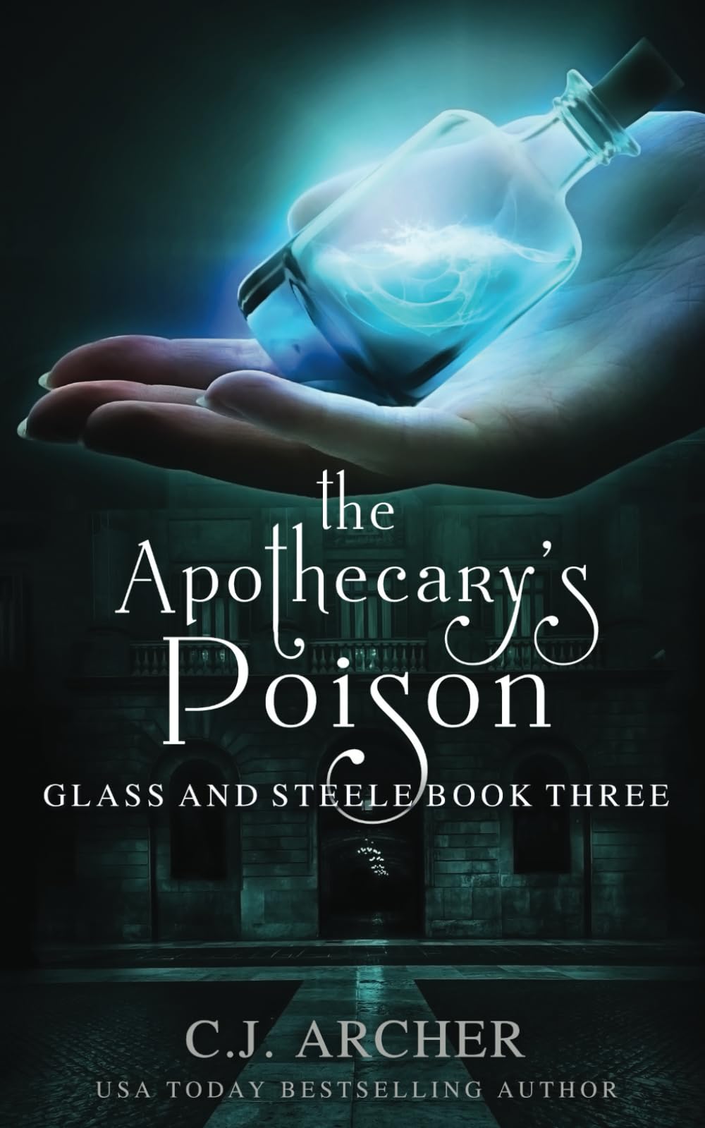 The Apothecary's Poison: 3 (Glass and Steele)
