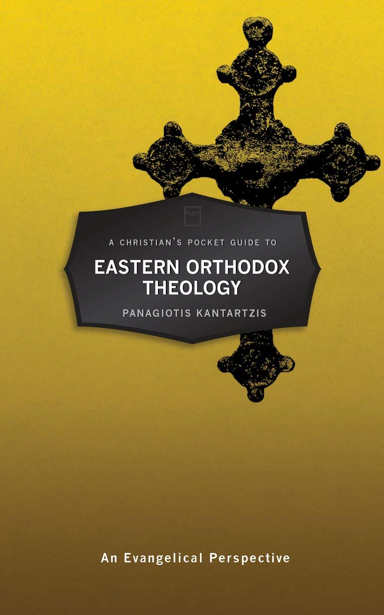 A Christian's Pocket Guide to Eastern Orthodox Theology by Panagiotis Kantartzis
