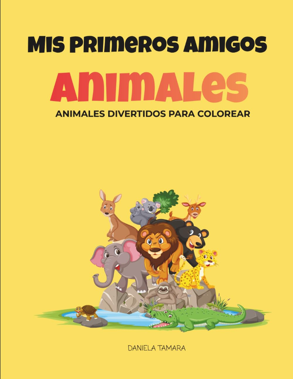 MIS PRIMEROS AMIGOS ANIMALES: Animales divertidos para colorear