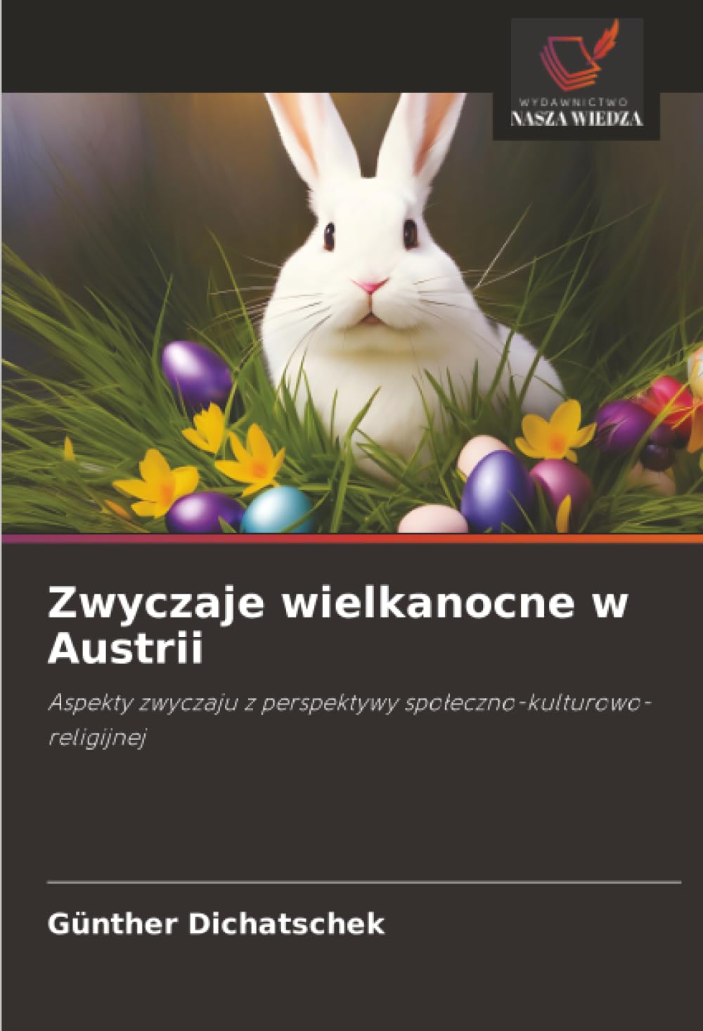 Zwyczaje wielkanocne w Austrii: Aspekty zwyczaju z perspektywy spo¿eczno-kulturowo-religijnej