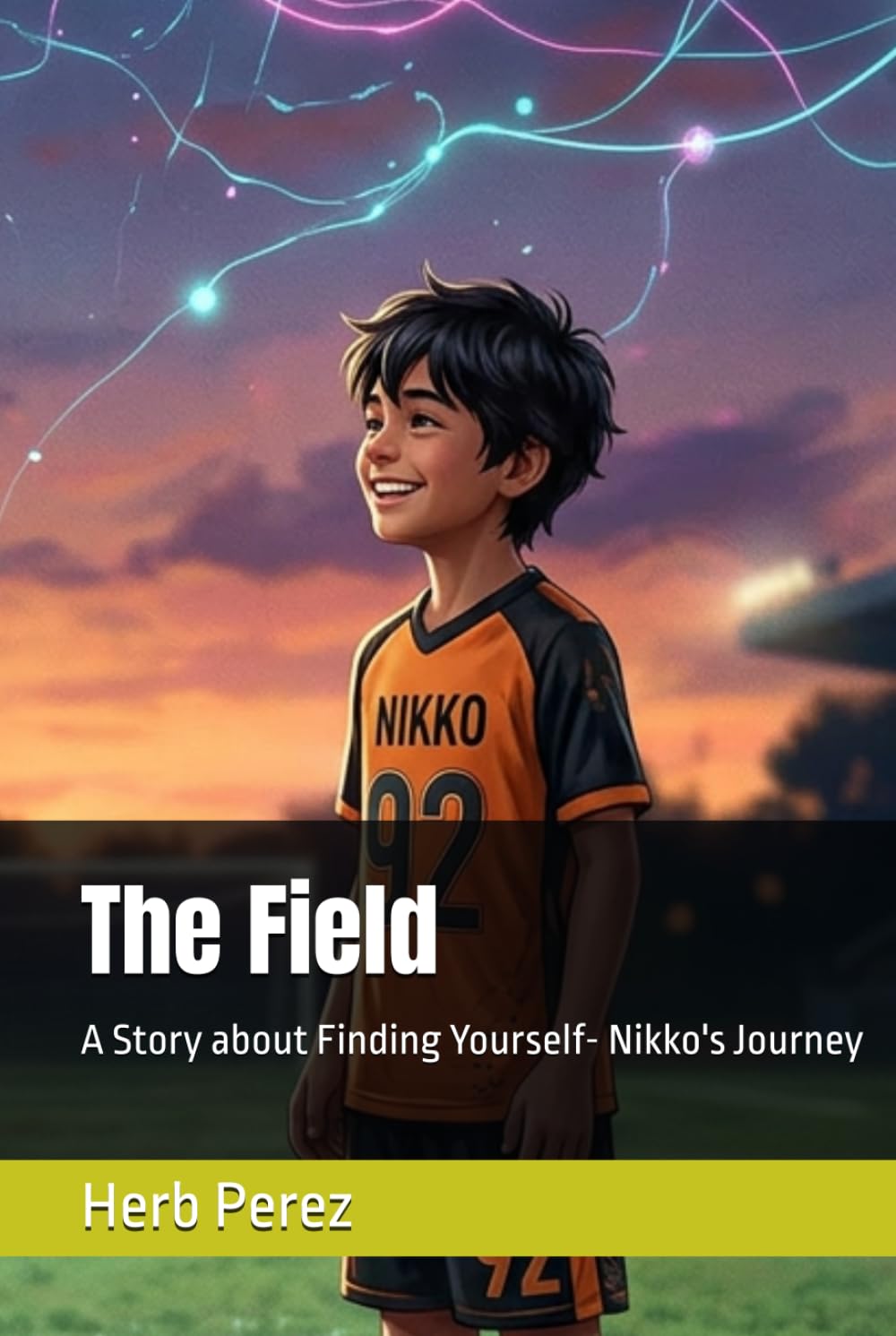 The Field: A Story about Finding Yourself- Nikko's Journey (Soccer Journeys)