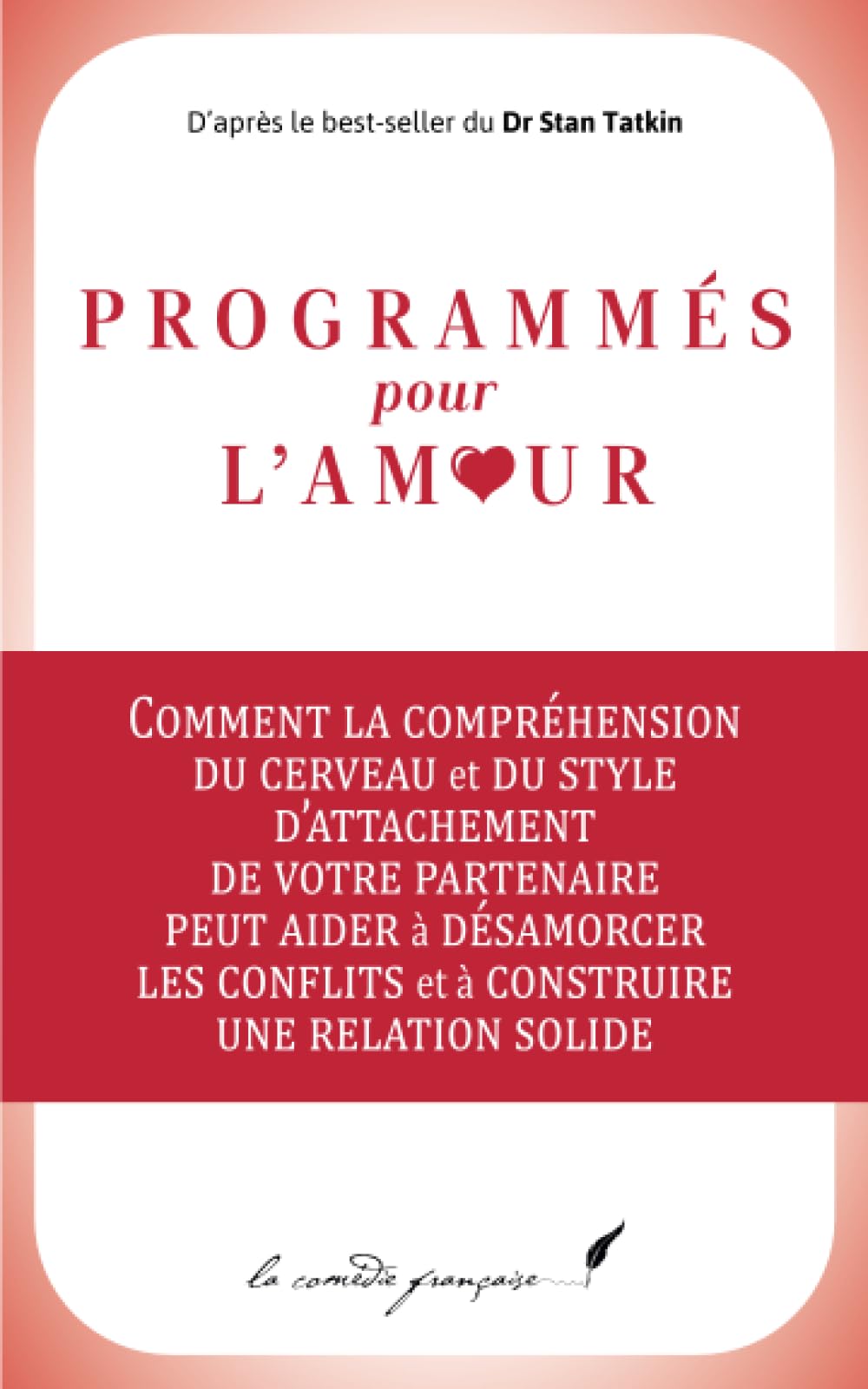 Programmés pour l’amour: Livre pour m'aider à trouver l'amour | Livre pour trouver le bonheur à deux | Livre pour m'aider à gérer les conflits