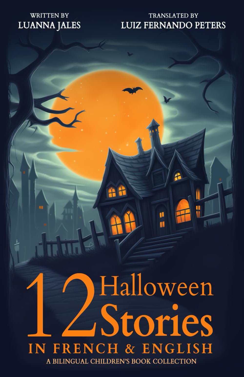 12 Halloween Stories in French and English for Kids: A Bilingual Children’s Book collection