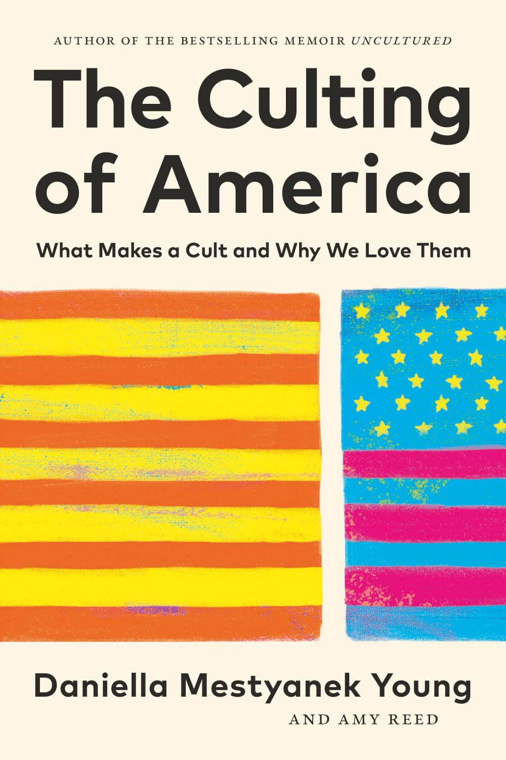 The Culting of America: What Makes a Cult and Why We Love Them
