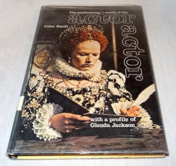 The performing world of the actor: With a profile of Glenda Jackson (The Performing world)