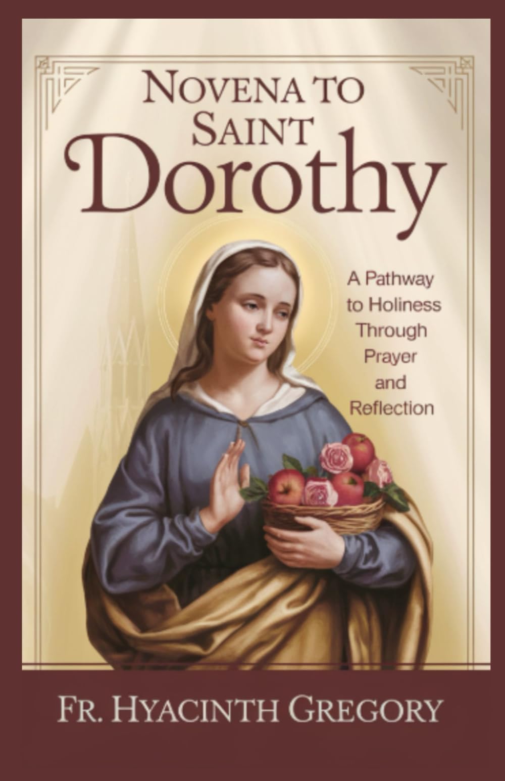 Novena to Saint Dorothy: A Pathway to Holiness Through Prayer and Reflection