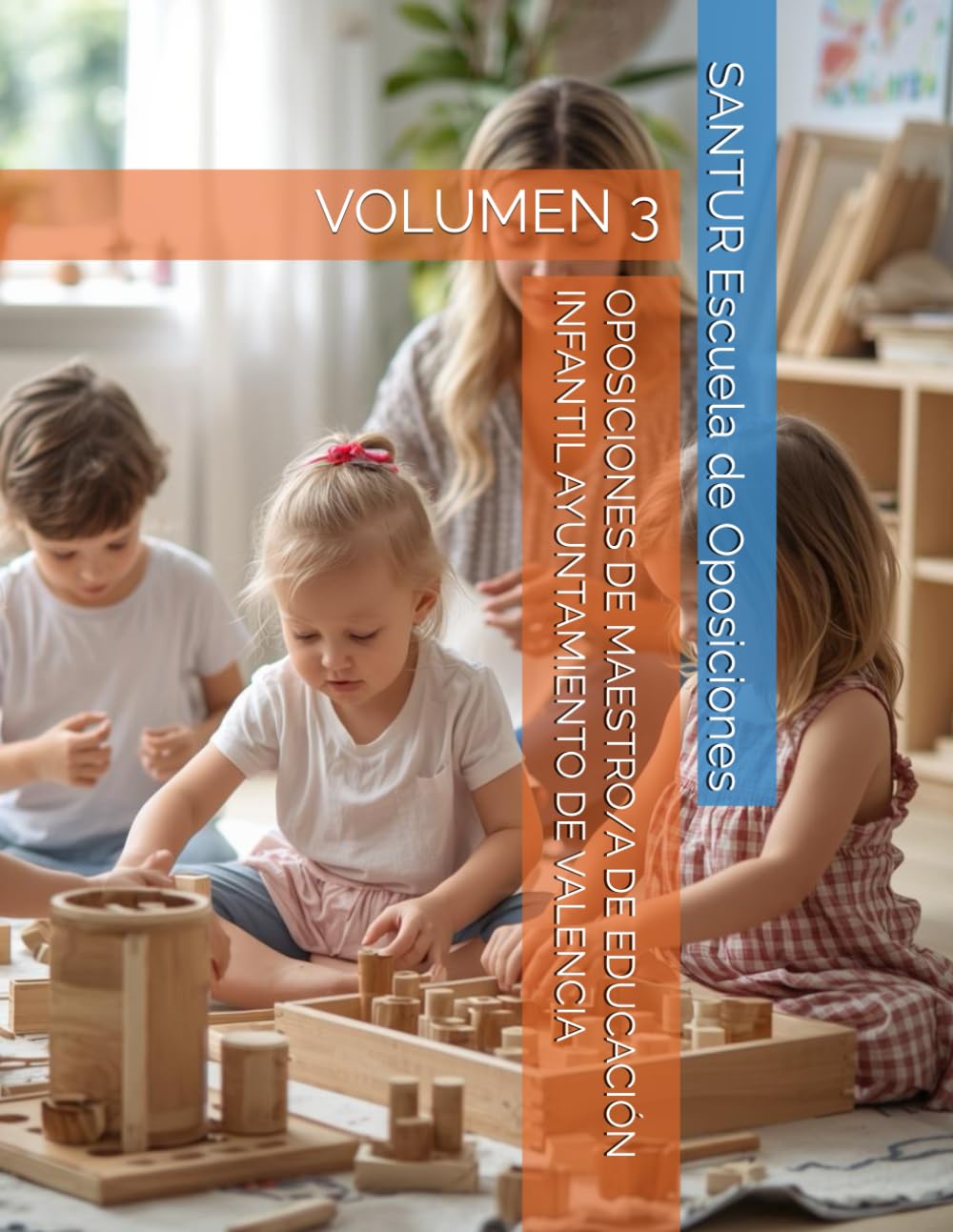 OPOSICIONES DE MAESTRO/A DE EDUCACIÓN INFANTIL AYUNTAMIENTO DE VALENCIA: VOLUMEN 3