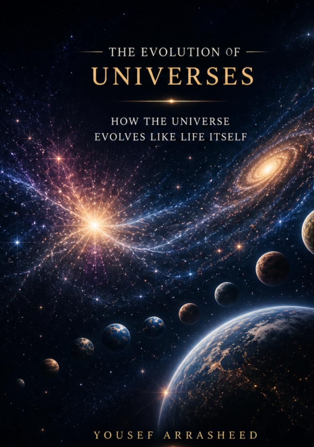 COSMIC EVOLUTION THEORY: universe is evolving in similar to life itself