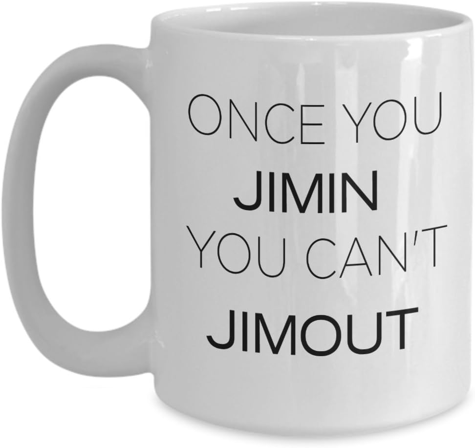 BTS Mug - ONCE YOU JIMIN YOU CAN'T JIMOUT - Best Gift For K-POP Fans