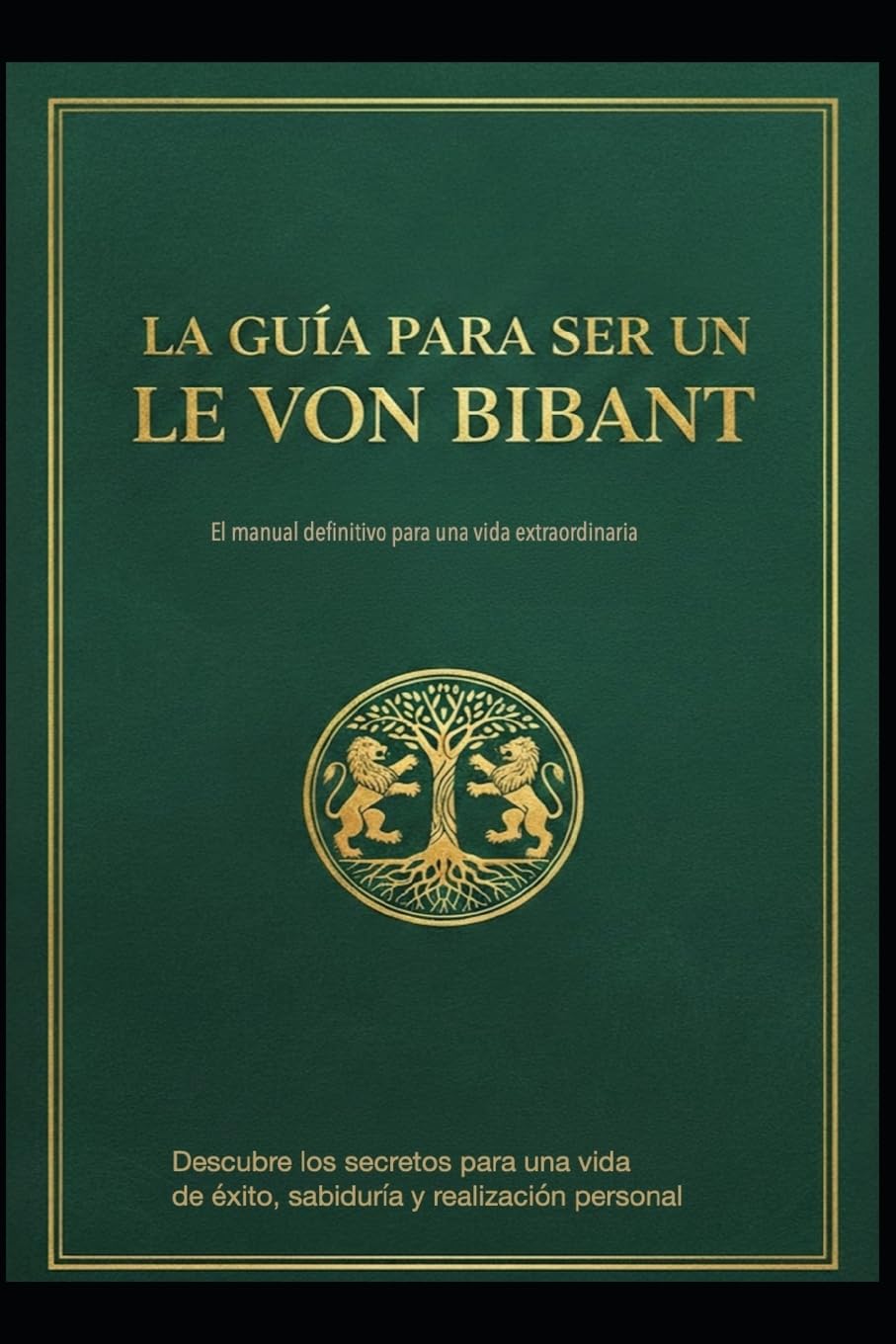 LA GUÍA PARA SER UN LE VON BIBANT