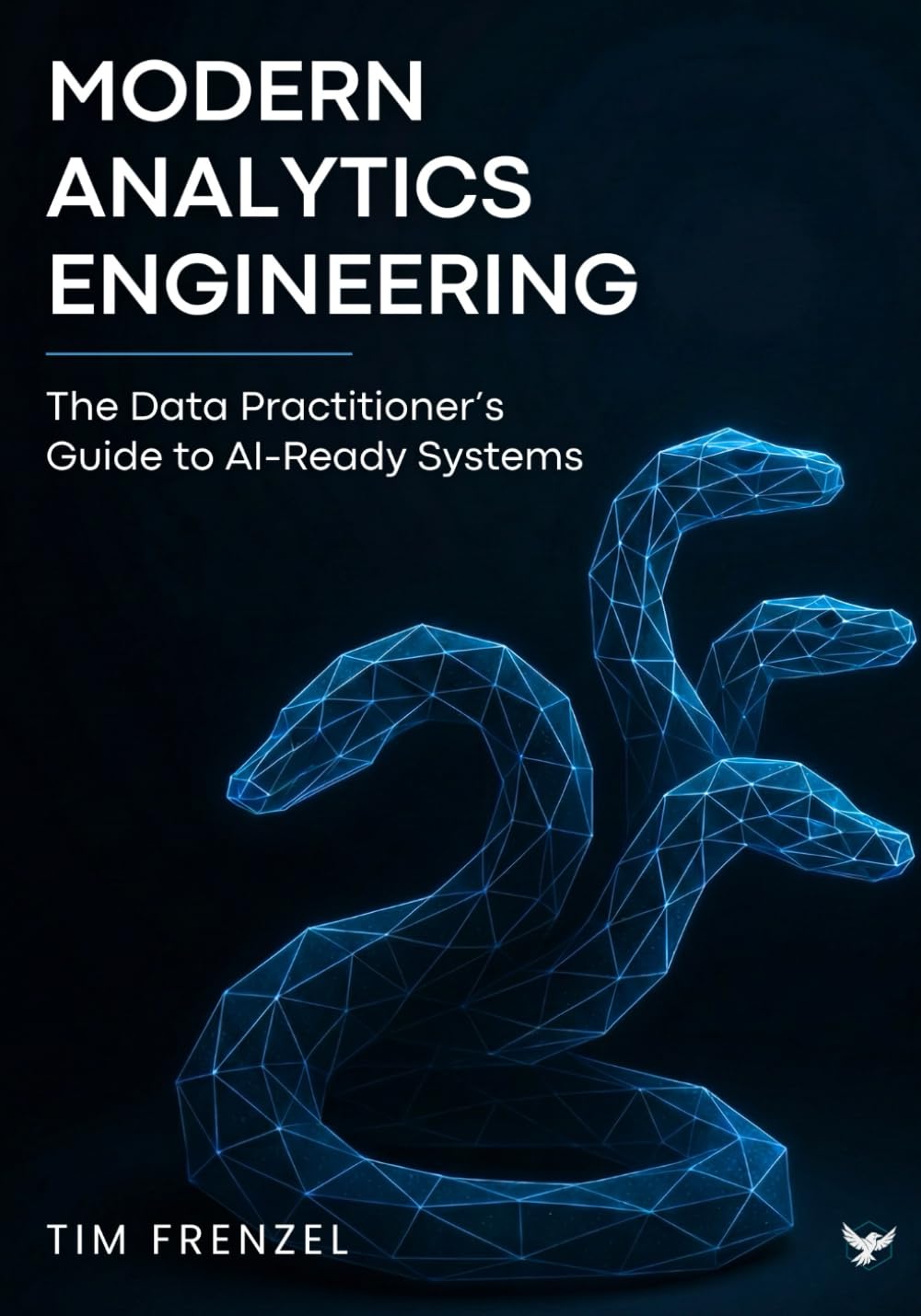 Modern Analytics Engineering: The Data Practitioner's Guide to AI-Ready Systems