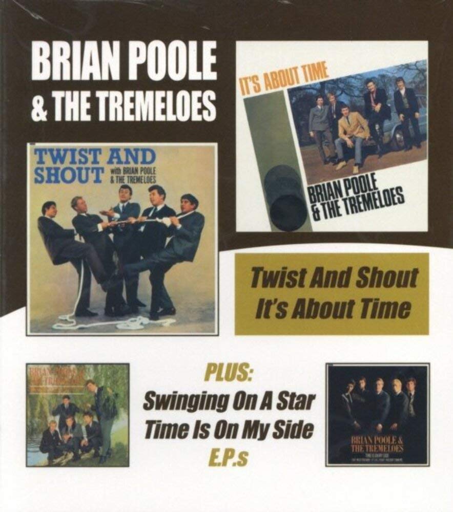 Brian Poole & the Tremeloes - Twist & Shout/It's About Time + EPs (2004) 2CD NEW