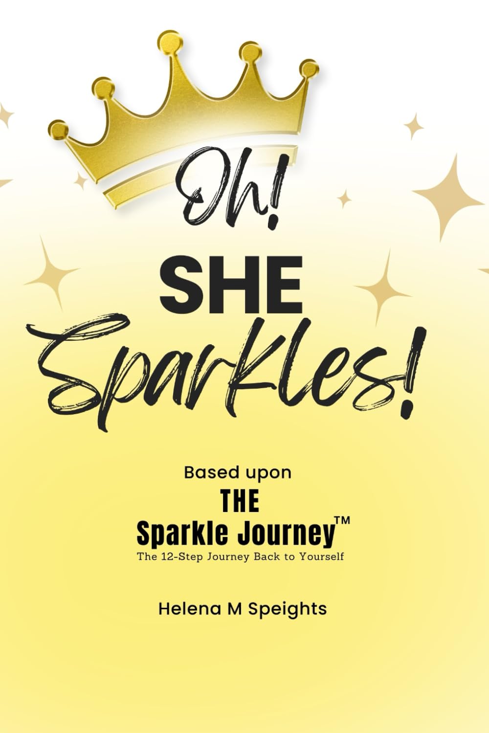 Oh! She Sparkles!: A 12-Step Journey to Back to Yourself