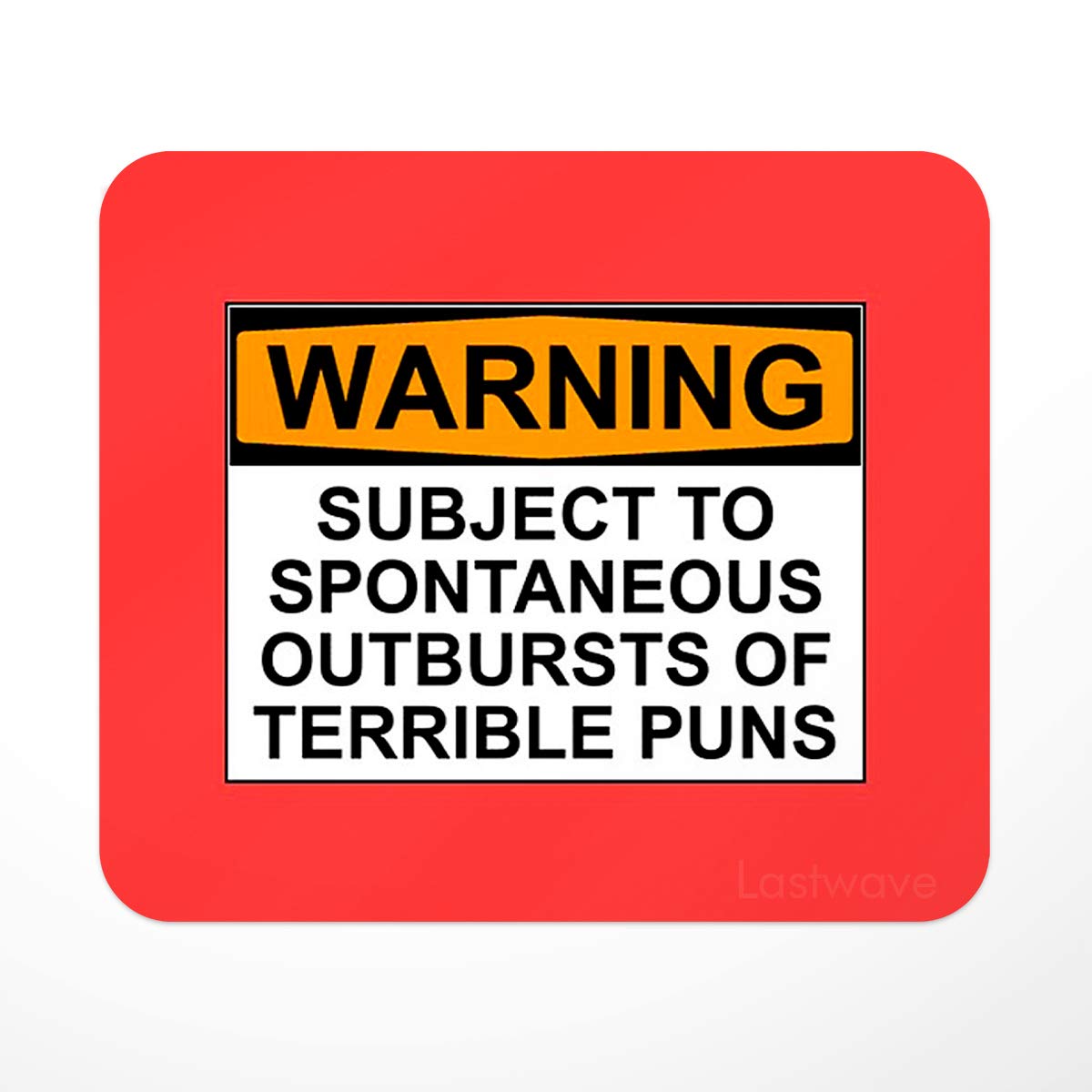 Lastwave Warning Subject to Spontaneous Outbursts of Terrible Puns Mouse Pad for Computer, PC, Laptop, Gaming