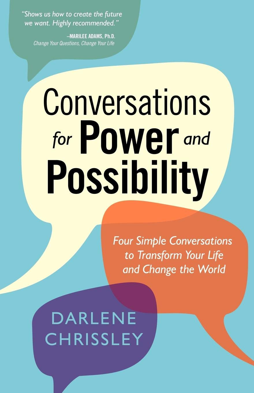 Buy Conversations for Power and Possibility: Four Simple Conversations to Transform Your Life and Change the World — BookShops.in