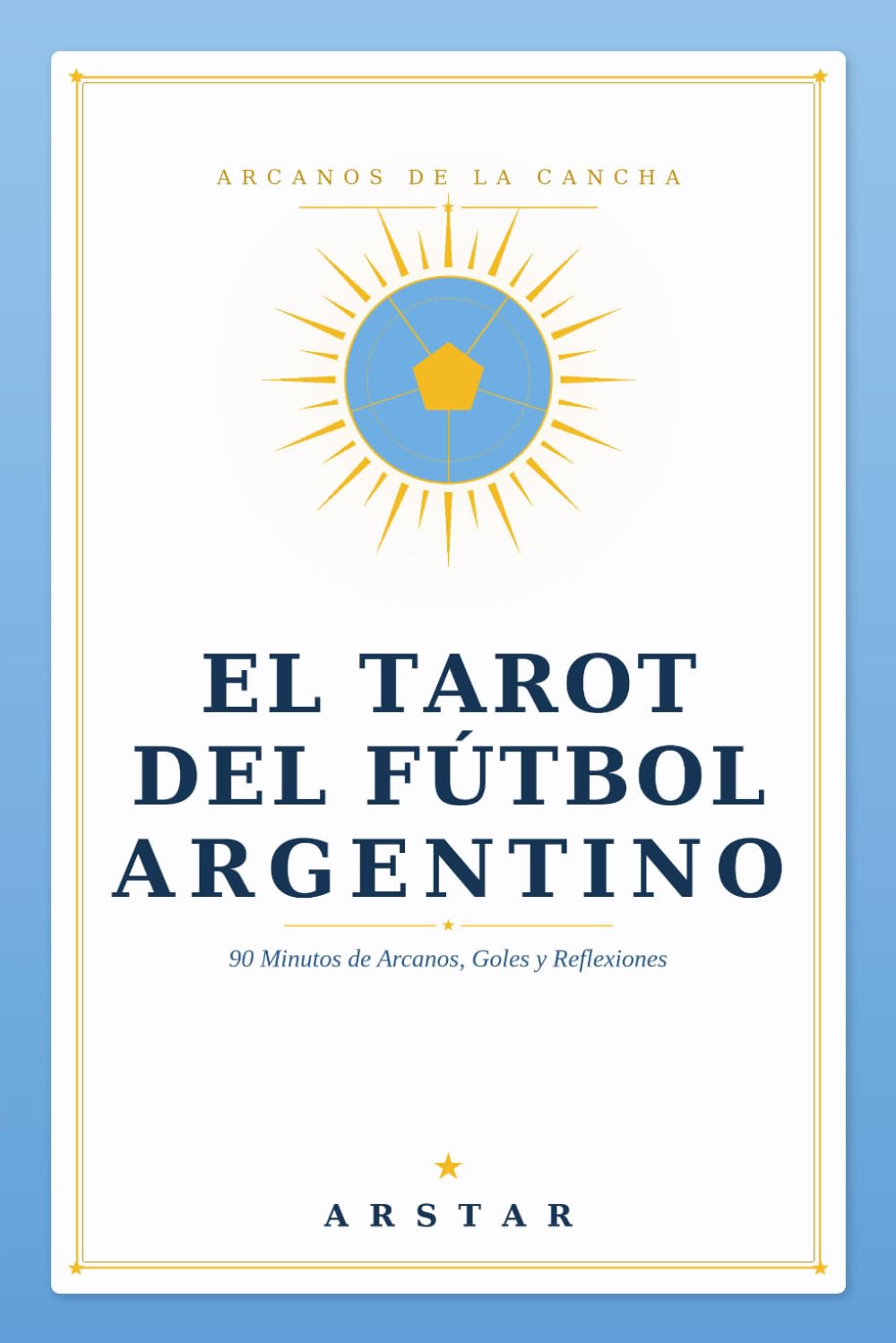 El Tarot del Fútbol Argentino: 90 Minutos de Arcanos y Goles.