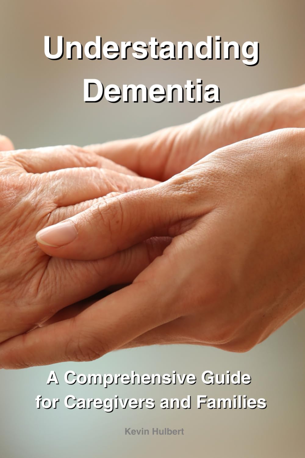 Understanding Dementia: A Comprehensive Guide for Caregivers and Families