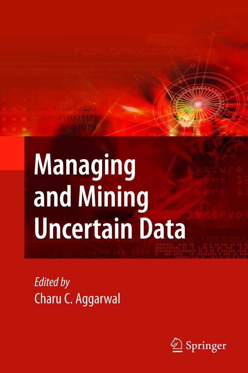 Managing and Mining Uncertain Data (35) (Advances in Database Systems) view 3