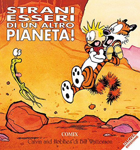 Strani essere di un altro pianeta. Calvin & Hobbes Strani essere di un altro pianeta. Calvin & Hobbes