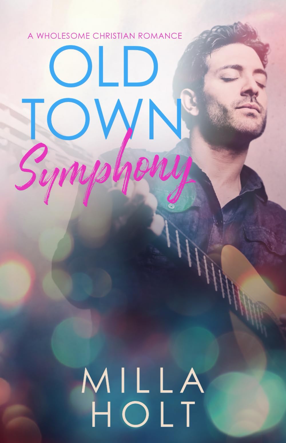 Old Town Symphony: A Wholesome Christian Romance (Rhapsody of Grace)