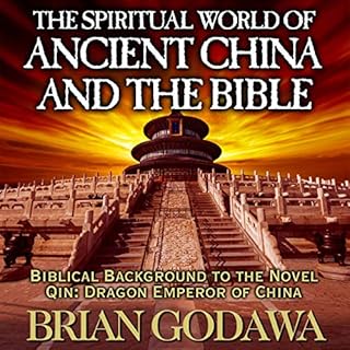 The Spiritual World of Ancient China and the Bible Audiolibro Por Brian Godawa arte de portada