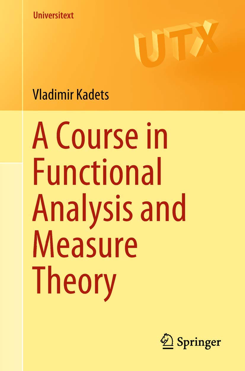 A Course in Functional Analysis and Measure Theory (Universitext)