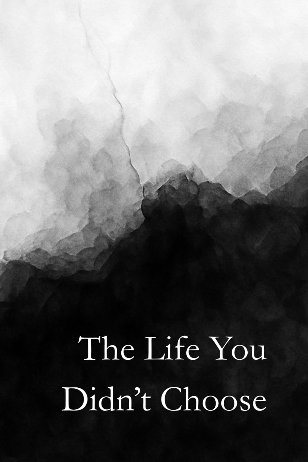The Life You Didn't Choose