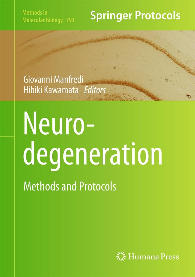 Neurodegeneration: Methods and Protocols (Methods in Molecular Biology Book 793) (English Edition)