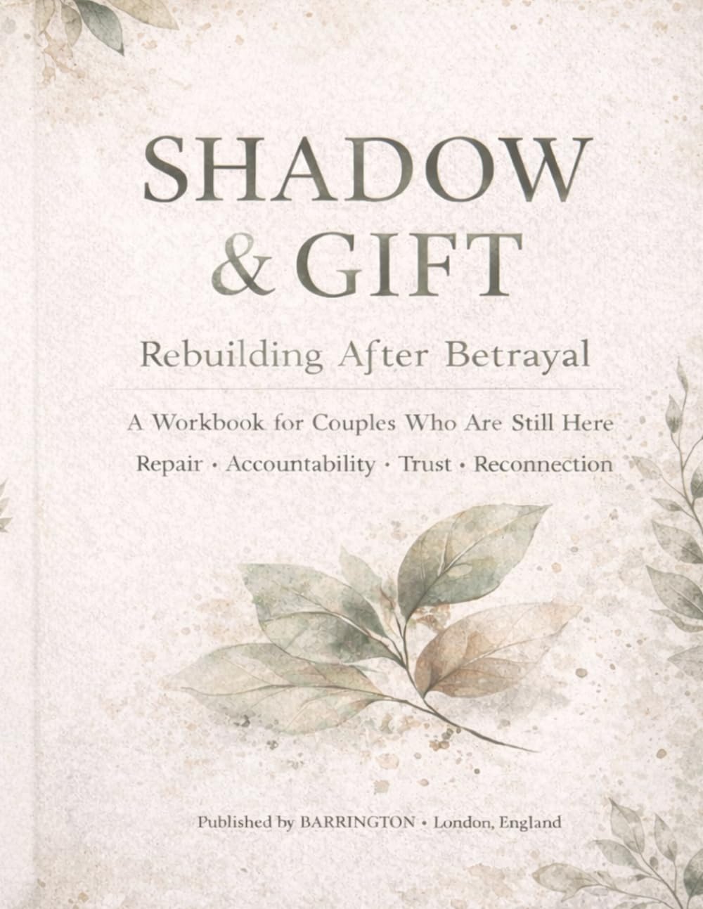 SHADOW & GIFT: Rebuilding After Betrayal: A Workbook for Couples Recovering from Infidelity, Broken Trust, and Betrayal