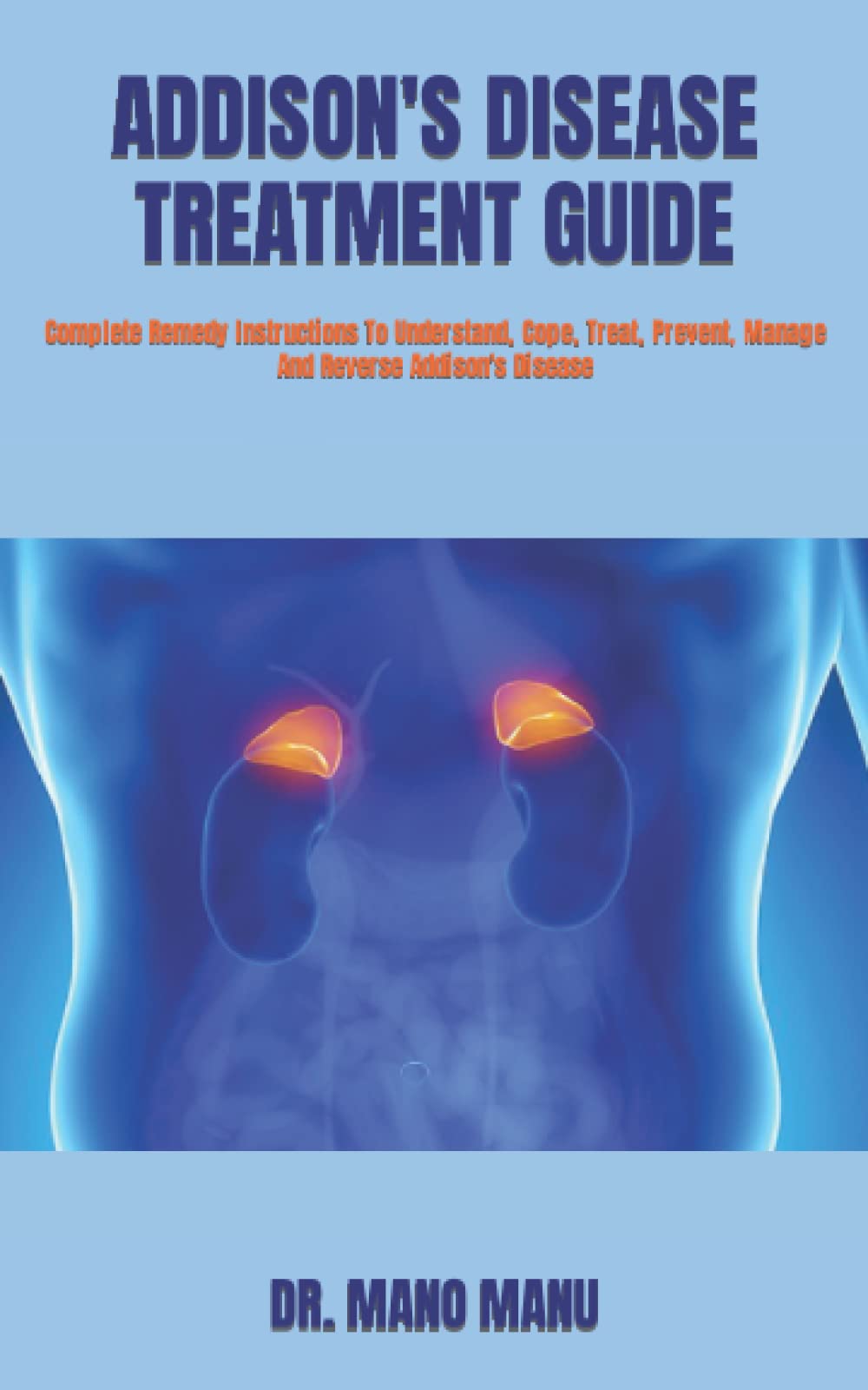 Buy ADDISON'S DISEASE GUIDE Complete Remedy Instructions To Understand