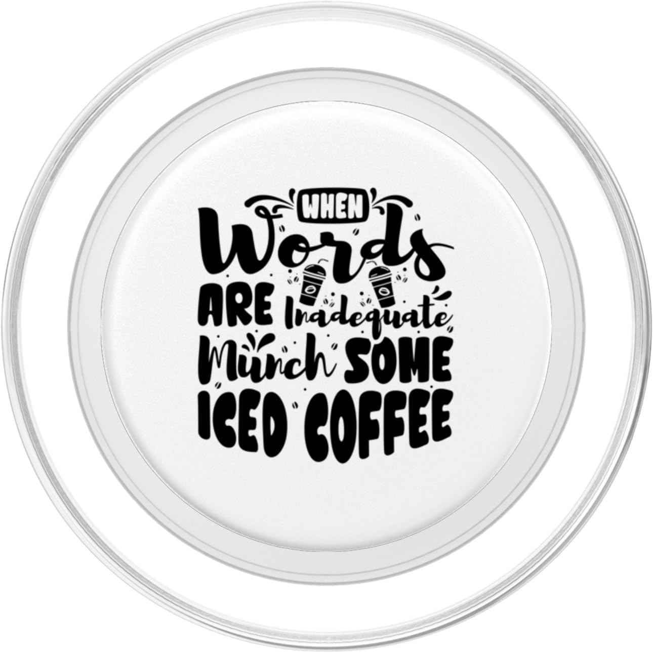 When words are inadequate munch some Iced Coffee PopSockets PopGrip for MagSafe, Clear - Image 2