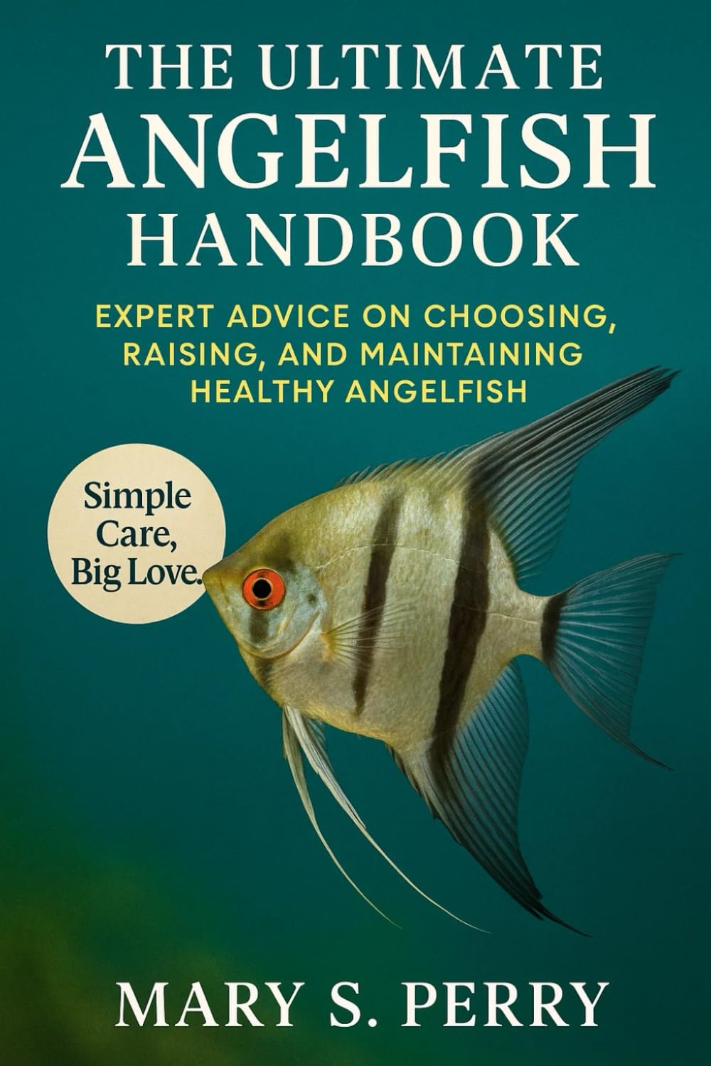 The ultimate Angelfish handbook