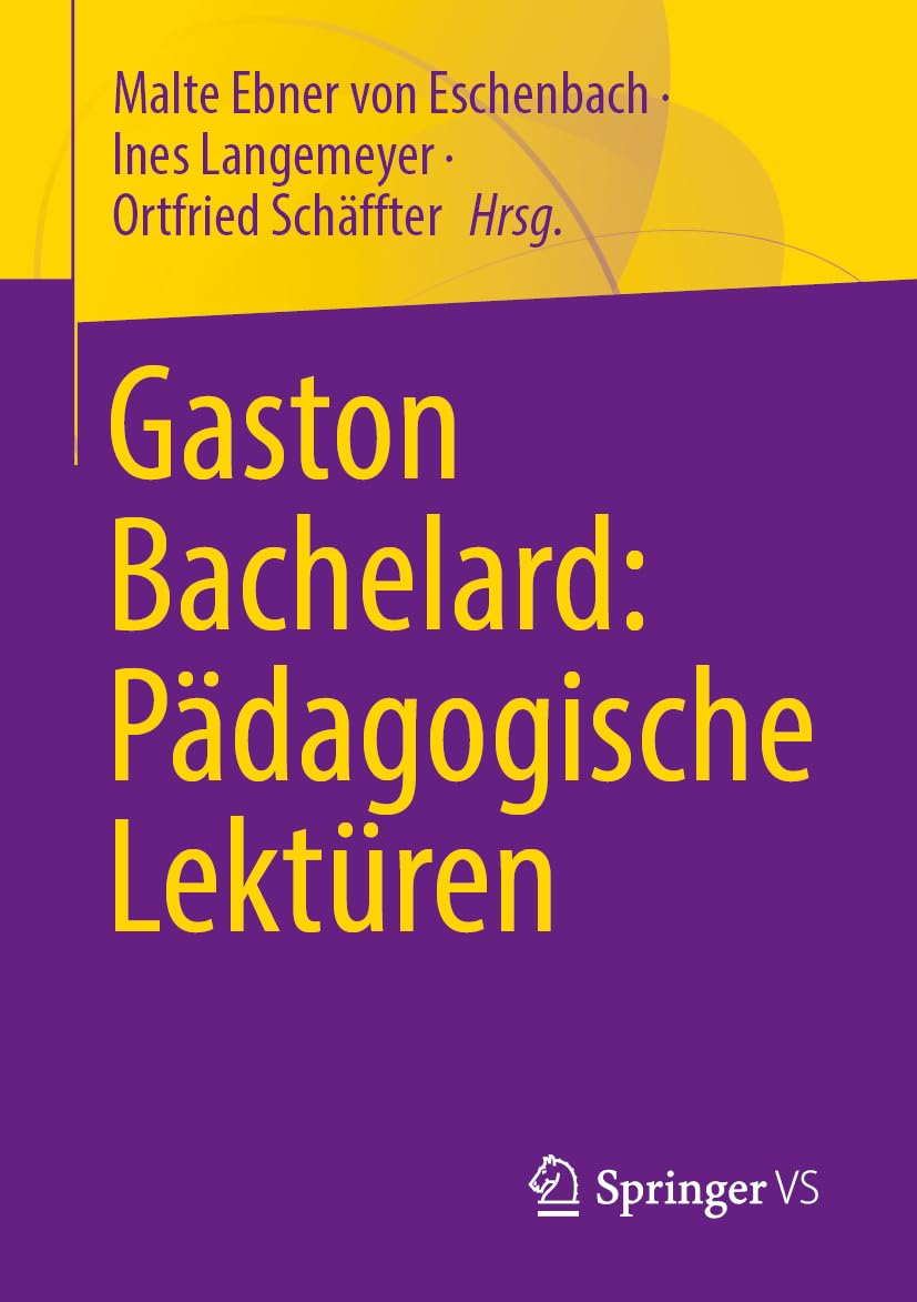 Gaston Bachelard: Pädagogische Lektüren: Pädagogische Lektüren