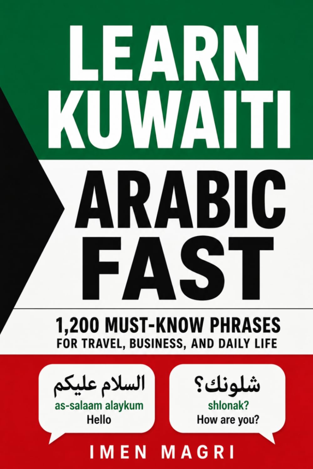 Learn Kuwaiti Arabic Fast: 1,200 Must-Know Phrases for Travel, Business, and Daily Life