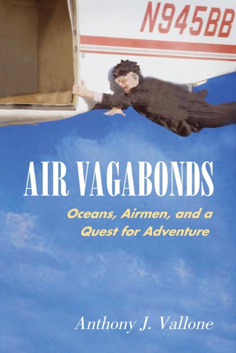 Smithsonian Books Air Vagabonds: Oceans, Airmen, and a Quest for Adventure Hardcover – 17 October 2003