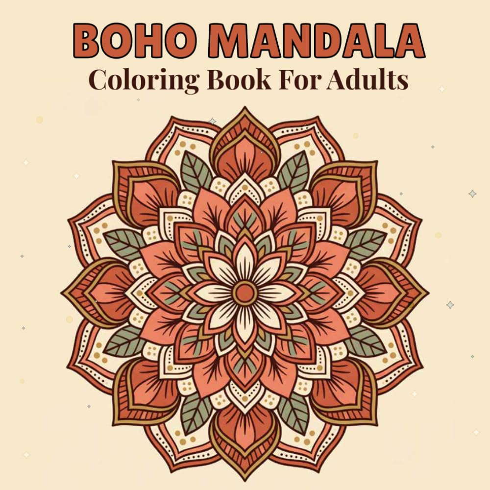 Boho Mandala Coloring Book for Adults: 50 Bold and Easy Bohemian Designs Featuring Floral Mandalas, Abstract Patterns and Boho Inspired Art