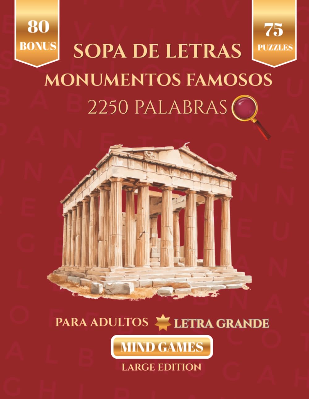 Sopa de Letras Monumentos Famosos 2250 Palabras: Letra Grande para Adultos | Descubre Lugares Historicos Mientras Ejercitas tu Mente. (Mind Games - Edicion Especial 2250 Palabras)