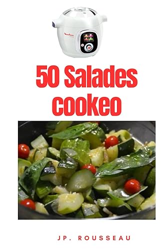 Recettes cookeo salades 50 recettes: 50 recettes cookeo de salades pour les beaux jours