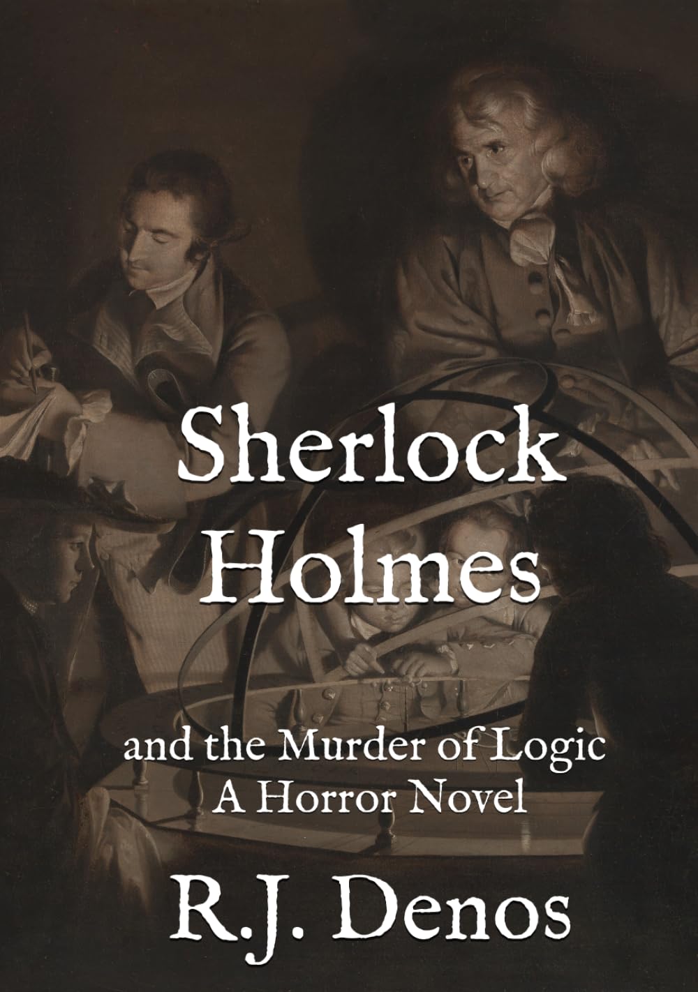 Sherlock Holmes: and the Murder of Logic: A Horror Novel