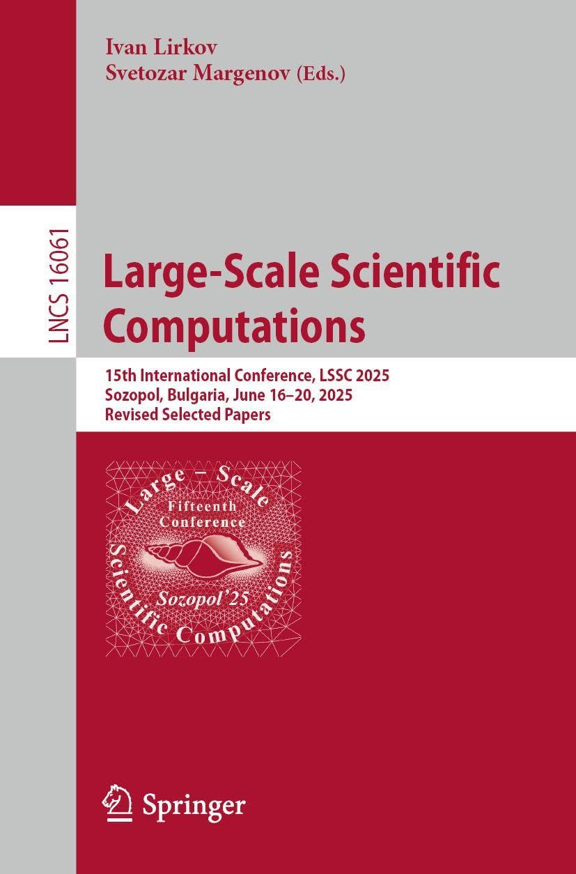 Large-Scale Scientific Computations: 15th International Conference, LSSC 2025, Sozopol, Bulgaria, June 16–20, 2025, Revised Selected Papers (Lecture Notes in Computer Science, 16061)