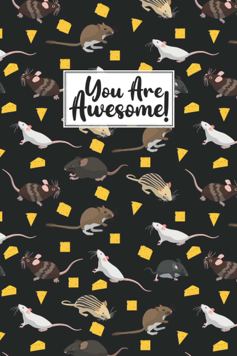 You Are Awesome Rat Composition Notebook: Rat Blank Lined Composition Journal Notebook To Write Notes Password, Notepad, To Do Lists