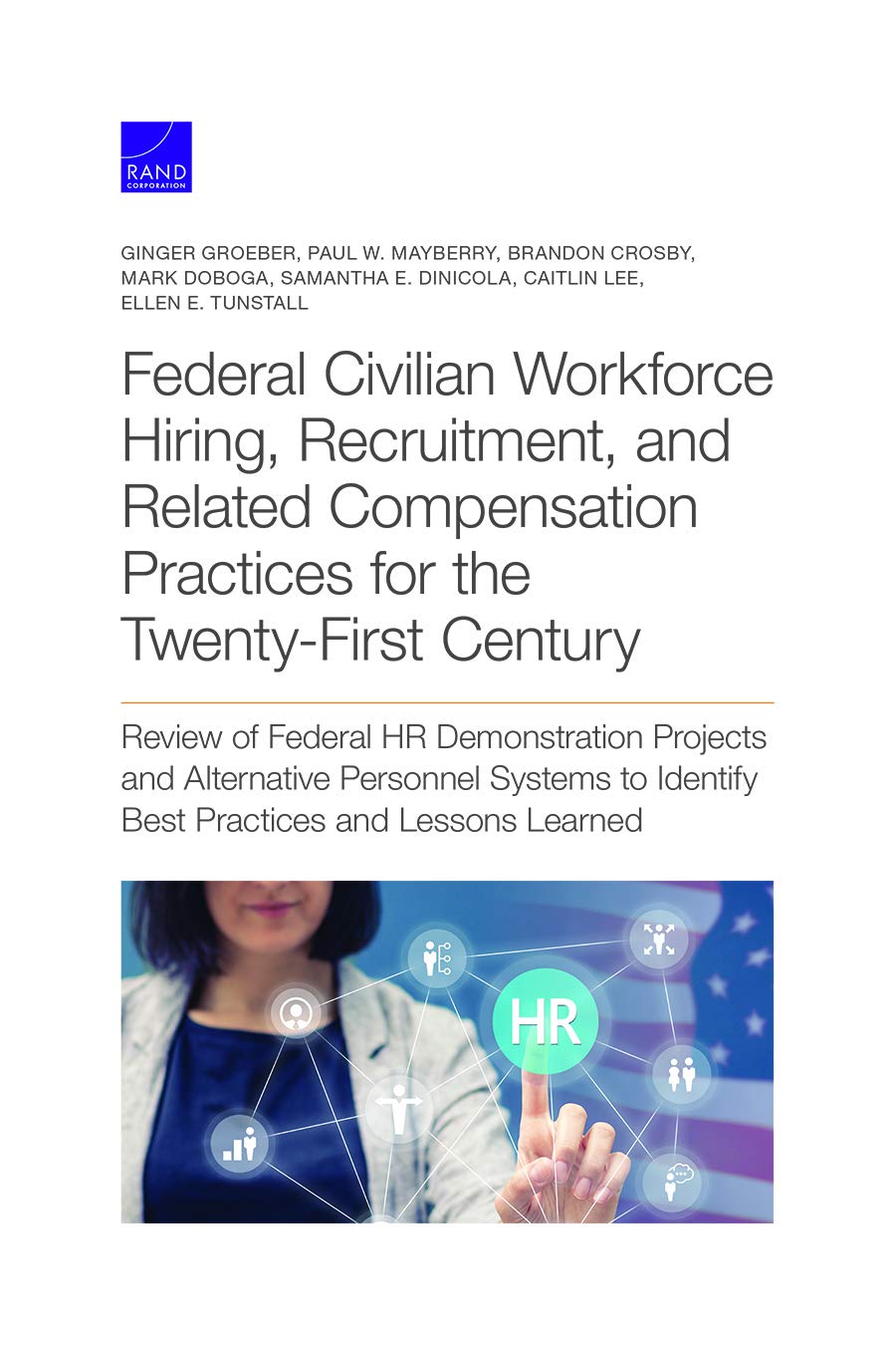 Federal Civilian Workforce Hiring, Recruitment, and Related Compensation Practices for the Twenty-First Century: Review of Federal HR Demonstration ... Identify Best Practices and Lessons Learned